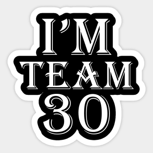 I'm Team 30 Sticker